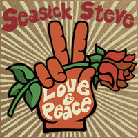 Love & Peace - Seasick Steve