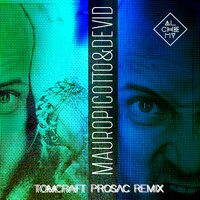 Prosac - Tomcraft, Mauro Picotto, Devid
