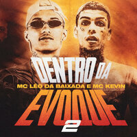 Dentro da Evoque 2 - Mc Leo da Baixada, Mc Kevin, Mc Léo da Baixada, Mc Kevin