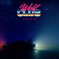 All We Live For - W O L F C L U B