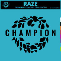 Break 4 Love - Raze, Michael Gray