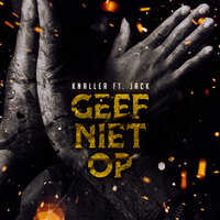 Geef Niet Op - Knaller, Jack