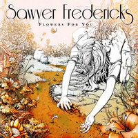 I Am to Blame - Sawyer Fredericks