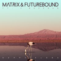 Happy Alone - Matrix, V. Bozeman