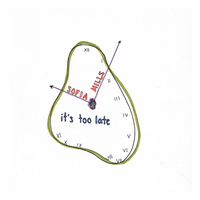 It's Too Late - Sofia Mills