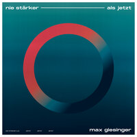 Nie stärker als jetzt - Max Giesinger