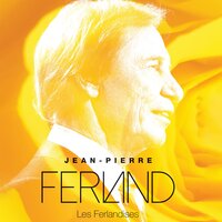 Qu'est-ce que ça peux bien faire - Jean-Pierre Ferland, Eric Lapointe