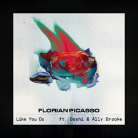 Like You Do - Florian Picasso, GASHI, Ally Brooke
