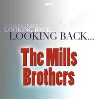 I Gotta Have My Baby Back - The Mills Brothers