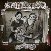 Seen It All - Mushroomhead