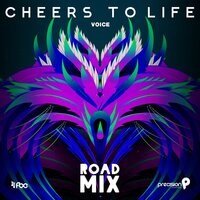 Cheers to Life - Precision Productions, Voice, Voice
