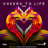 Cheers to Life (Soca 2016 Trinidad and Tobago Carnival) - Precision Productions, Voice, Voice