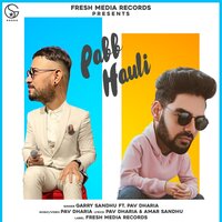 Pabb Hauli - Garry Sandhu, Pav Dharia