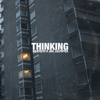 Thinking - Goldteeth, Joel Culpepper