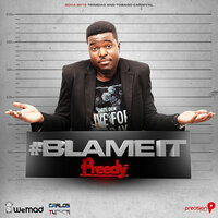 Blame It (Soca 2015 Trinidad and Tobago Carnival) - Precision Productions, Preedy