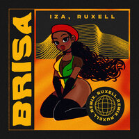 Brisa - IZA, Ruxell
