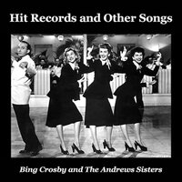 Yes, My Darling Daughter - Bing Crosby, The Andrews Sisters
