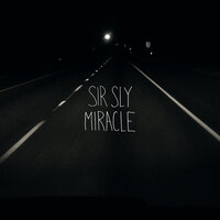 Miracle - Sir Sly