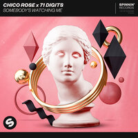 Somebody's Watching Me - 71 Digits, Chico Rose