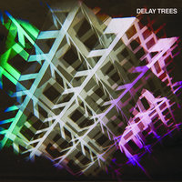 Tarantula / Holding on - Delay Trees