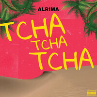 Tcha tcha tcha - Alrima
