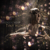 Tiny Human - Imogen Heap