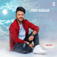 Chand Ka Tukda - Tony Kakkar