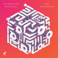 The Plank Will Nod and You Will Go - Youngblood Brass Band