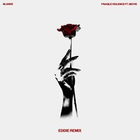 Fragile Violence - Blanke, Nevve, Eddie