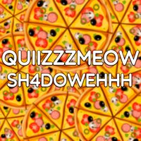 Sh4dowehhh - quiizzzmeow
