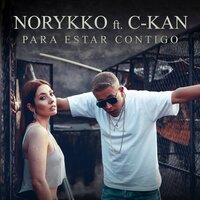 Para Estar Contigo - Norykko, C-Kan