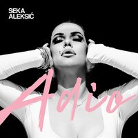 Adio - Seka Aleksić