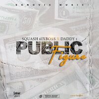 Public Figure - Squash, Daddy1, Sonovic