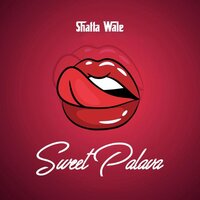 Sweet Palava - Shatta Wale