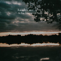 In The Still of the Night - Handsome Ghost