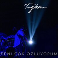 Seni Çok Özlüyorum - Tuğkan
