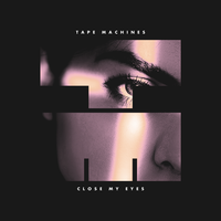 Close My Eyes - Tape Machines, Jason Dering