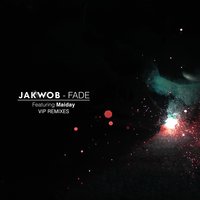 Fade - Jakwob, Maiday