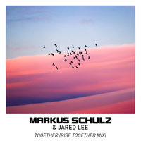 Together - Markus Schulz, Jared Lee