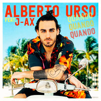 Quando Quando Quando - Alberto Urso, J-AX