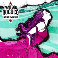 Sobreviviré - Panteón Rococó