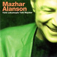 Benim Hala Umudum Var - Mazhar Alanson