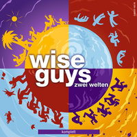 Ich weiß nicht, was ich will - Wise Guys