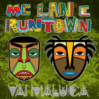 Vai maluca - MC Lan, Runtown