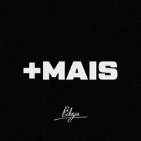 +Mais - Blaya