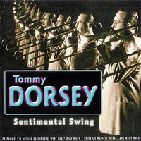 Have You Got Any Castles Baby - Tommy Dorsey