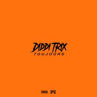 Toujours - Diddi Trix