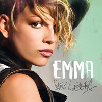Sarò Libera - eMMa, Emma Marrone