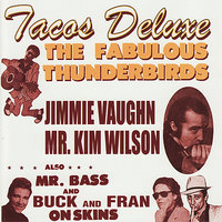 Can't Tear It Up Enuff' - The Fabulous Thunderbirds