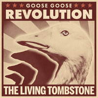 Goose Goose Revolution - The Living Tombstone